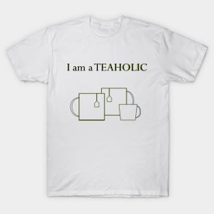 Teaholic-tea drinker T-Shirt